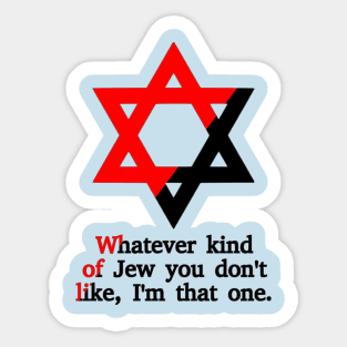 Whatever Kind Of Jew You Don't Like, I'm That One (Ancom Colors) Sticker